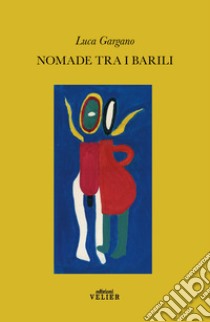 Nomade tra i barili libro di Gargano Luca