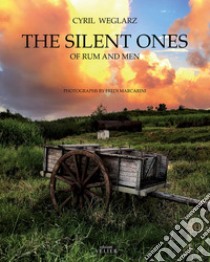 The silent ones. Of rum and men libro di Weglarz Cyril