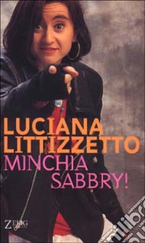 Minchia Sabbry! libro di Littizzetto Luciana