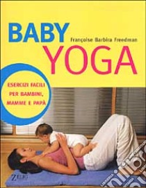 Baby Yoga libro di Freedman Françoise B.