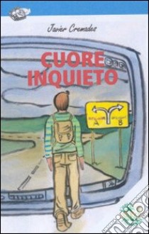 Cuore inquieto libro di Cremades Javier