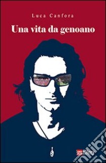 Una vita da genoano libro di Canfora Luca