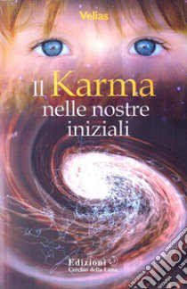 Il karma nelle nostre iniziali libro di Velias