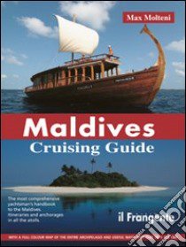 Maldives. Cruising guide libro di Molteni Max; Bresciani L. (cur.)