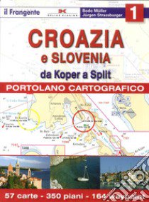 Croazia e Slovenia. Portolano cartografico. Vol. 1: Da Koper a Split libro di Müller Bodo; Strassburger Jürgen