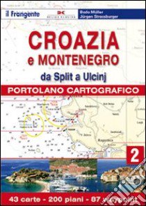 Croazia e Slovenia. Portolano cartografico. Vol. 2: Dda Split a Ulcin libro di Müller Bodo; Strassburger Jürgen