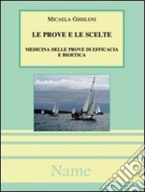 Le prove e le scelte libro di Ghisleni Micaela