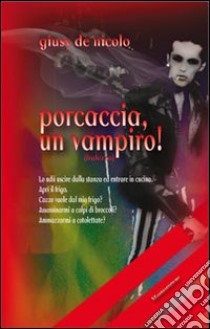 Porcaccia, un vampiro! libro di De Nicolo Giusy