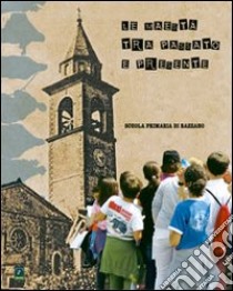 Le maestà tra passato e presente libro di Scuola primaria di Bazzano (cur.)