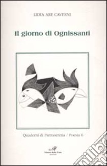 Il giorno di Ognissanti libro di Are Caverni Lidia