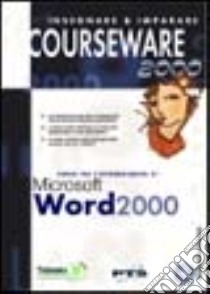 Corso per l'apprendimento di Microsoft Word 2000. Con CD-ROM libro