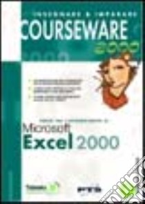 Corso per l'apprendimento di Microsoft Excel 2000. Con CD-ROM libro