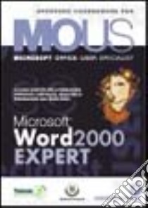 Word 2000 Expert. Corso per la preparazione all'esame Mous libro