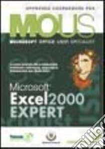 Excel 2000 Expert. Corso per la preparazione all'esame Mous libro