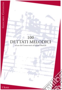 100 dettati melodici. I serie. Metodo. Ediz. per la scuola libro di Costantini Giancarlo