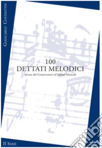 100 dettati melodici. II serie. Metodo. Ediz. per la scuola libro di Costantini Giancarlo