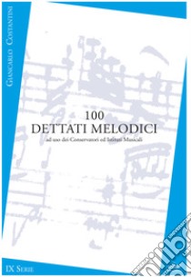 100 dettati melodici. IX serie. Metodo. Ediz. per la scuola libro di Costantini Giancarlo
