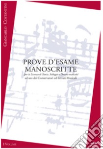 Prove d'esame manoscritte. Nza di teoria, solfeggio e dettato musicale. Metodo. Ediz. per la scuola libro di Costantini Giancarlo