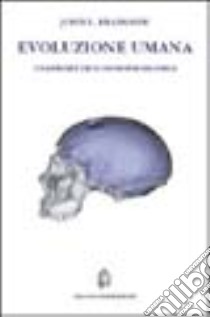 Evoluzione umana. Una prospettiva neuropsicologica libro di Bradshaw John L.