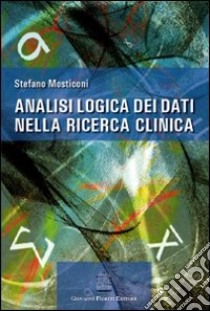 Analisi logica dei dati nella ricerca clinica libro di Mosticoni Stefano