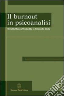 Il burnout in psicoanalisi libro di Manca Uccheddu Ornella; Viola Antonello