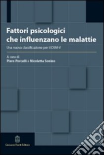 Fattori psicologici che influenzano le malattie libro di Porcelli P. (cur.); Sonino N. (cur.)