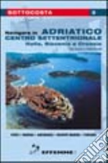 Navigare in Adriatico centro-settentrionale libro di Melone Franco - Zema Laura N.