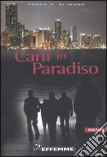 Cani in paradiso libro di Di Muro Paolo