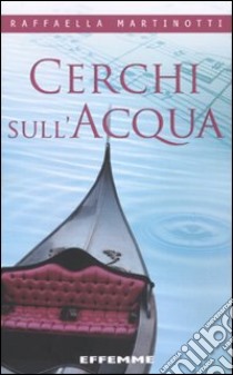 Cerchi sull'acqua libro di Martinotti Raffaella