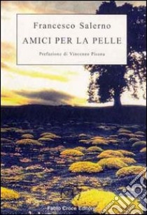 Amici per la pelle libro di Salerno Francesco