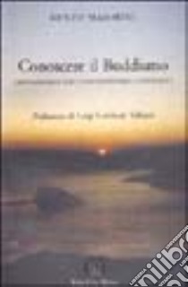 Conoscere il buddismo. Cristianesimo e spiritualità orientale a confronto libro di Mammini Renzo