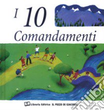 I dieci comandamenti libro di Rock Lois