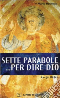 Sette parabole... per dire Dio libro di Russotto Mario