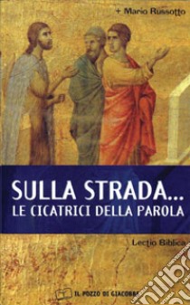 Sulla strada... le cicatrici della parola libro di Russotto Mario; Genovese A. (cur.)