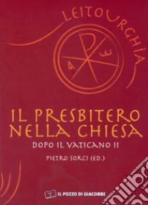 Il presbitero nella Chiesa dopo il Vaticano II libro di Sorci P. (cur.)