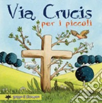 Via crucis per i piccoli libro di Vecchini Silvia