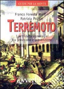 Terremoto. I miti della sismologia tra previsione e prevenzione libro di Foresta Martin Franco; Polizzi Patrizia