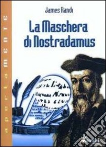 La Maschera di Nostradamus libro di Randi James