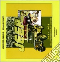 Jeep Story 1944-2004. Sessant'anni di onorato servizio libro di Mauro Maurizio - Pujatti Renato