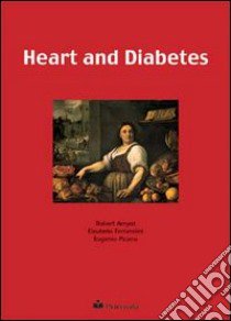 Heart and diabetes libro di Amyot Robert; Ferrannini Eleuterio; Picano Eugenio