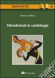 Nitroderivati in cardiologia libro di L'Abbate Antonio