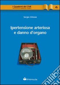 Ipertensione arteriosa e danno d'organo libro di Ghione Sergio