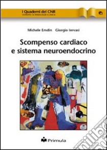 Scompenso cardiaco e sistema neuroendocrino libro di Emdin Michele - Iervasi Giorgio