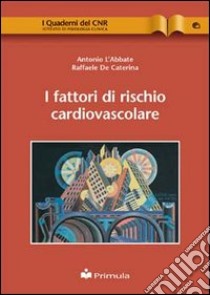 I fattori di rischio cardio-vascolare libro di L'Abbate Antonio; De Caterina Raffaele