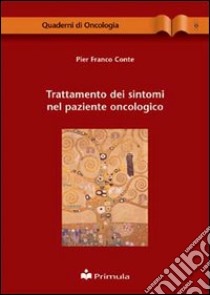 Trattamento dei sintomi nel paziente oncologico libro di Conte P. Franco