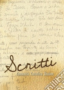 Scritti. «Comunità Cattolica Shalom» libro di Louro de Azevedo Filho Moysés; Emmir Nogueira (cur.)