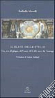 Il flavo delle stelle. Una sera di giugno dell'anno 1623 alla corte dei Gonzaga libro di Morselli Raffaella