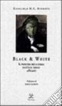 Black & white. Il problema della forma dall'arte tribale a Picasso libro di Scoditti Giancarlo M. G.