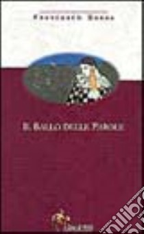 Il ballo delle parole libro di Sanna Francesco