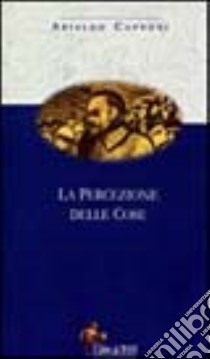 La percezione delle cose libro di Caproni Arialdo